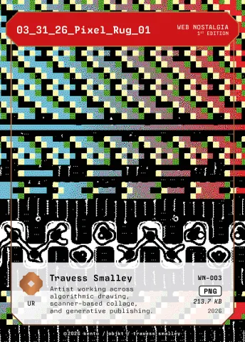 03_31_26_Pixel_Rug_01 by Travess Smalley, WN-003 Pento card